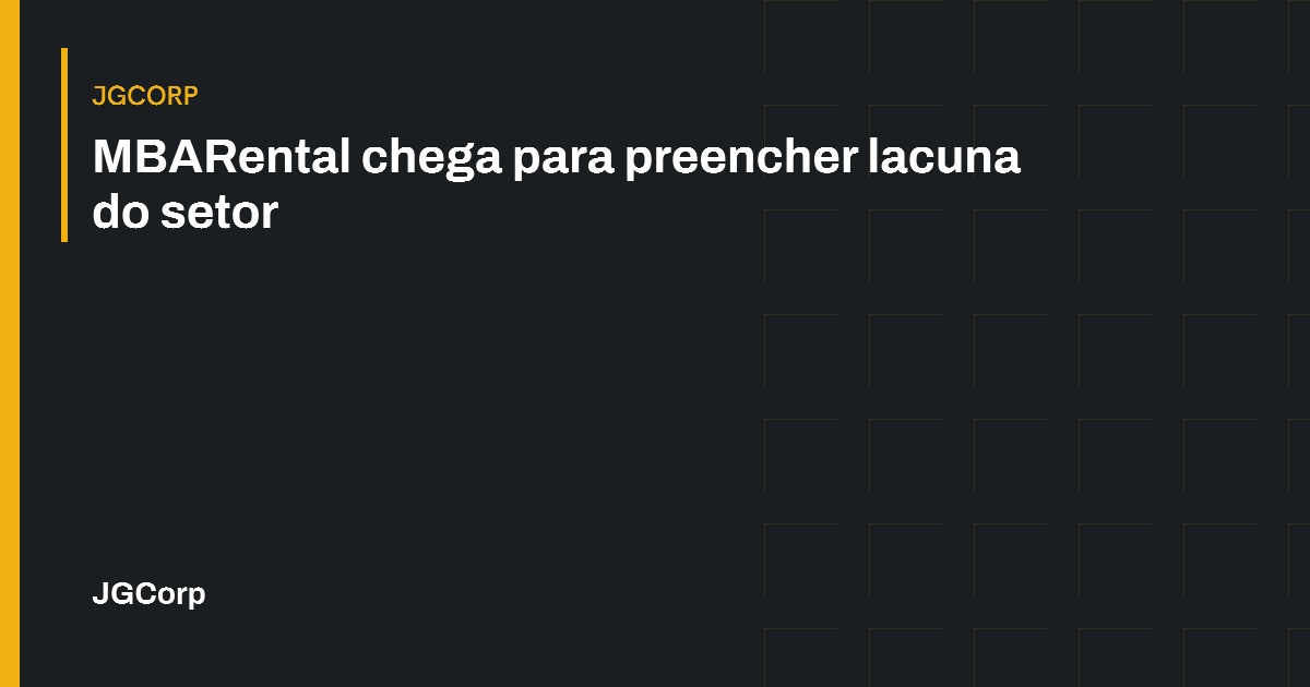 Capa editorial: MBARental chega para preencher lacuna do setor. JGCorp.