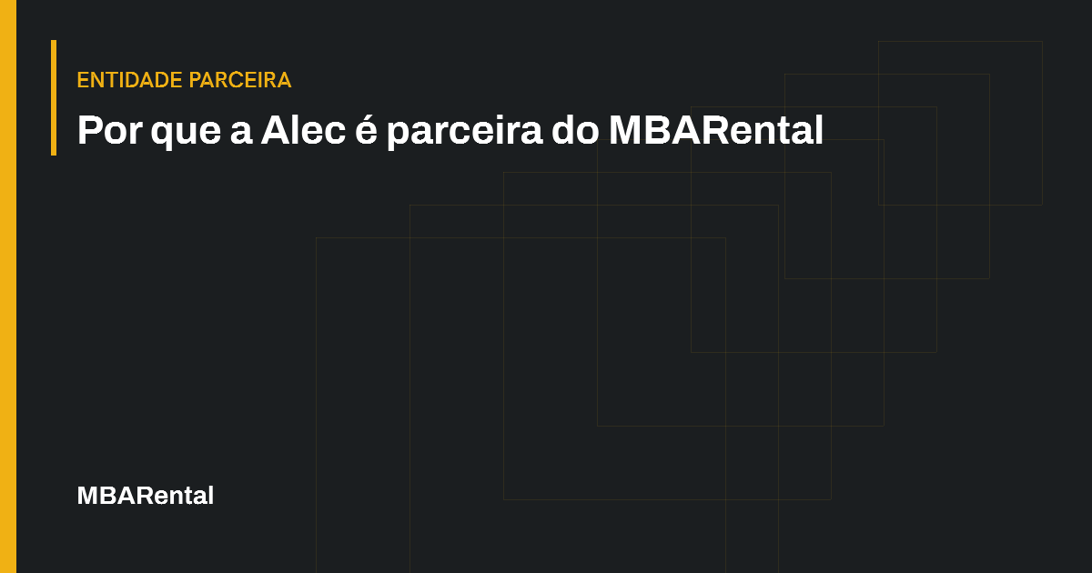 Capa editorial: Por que a Alec é parceira do MBARental. Entidade parceira.