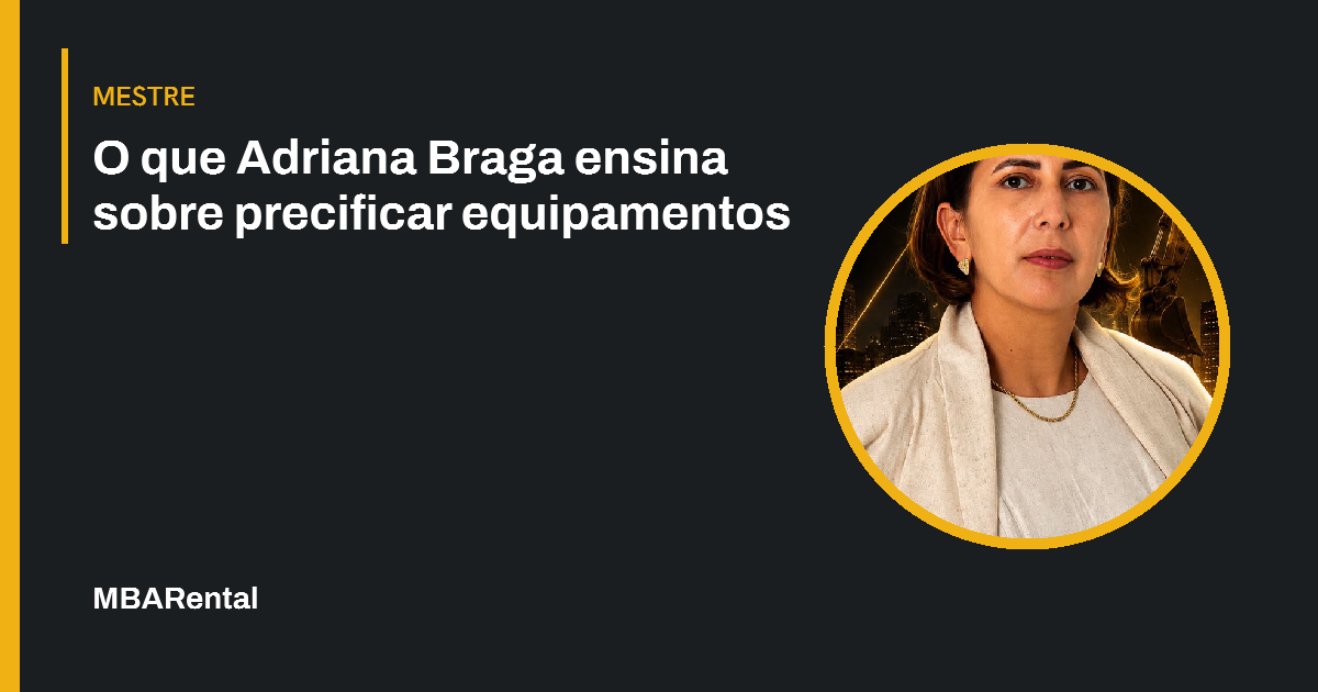 Capa editorial: O que Adriana Braga ensina sobre precificar equipamentos. Mestre.