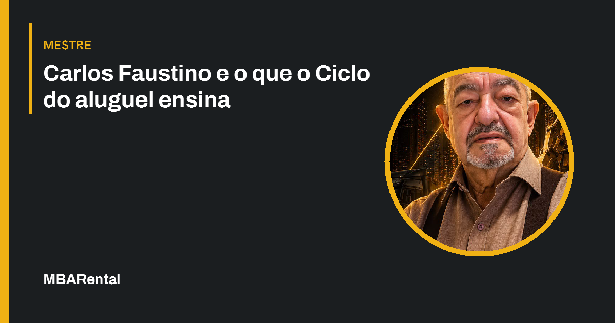 Capa editorial: Carlos Faustino e o que o Ciclo do aluguel ensina. Mestre.